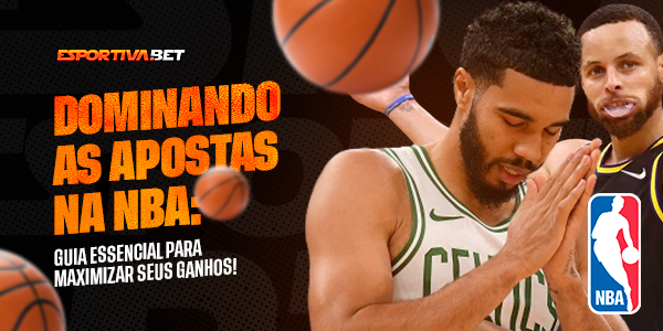 Dominando as Apostas na NBA: Guia Essencial para Maximizar Seus Ganhos