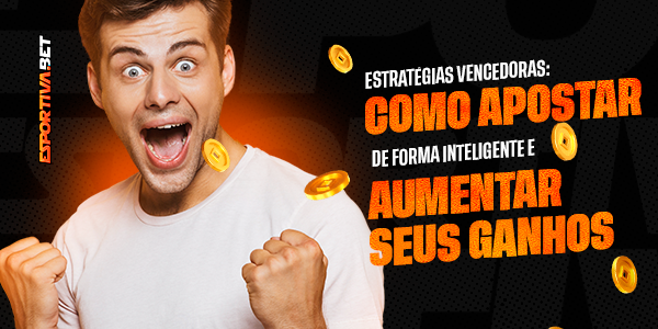 Estratégias Vencedoras: Como Apostar de Forma Inteligente