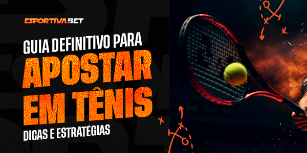Guia Definitivo para Apostar em Tênis