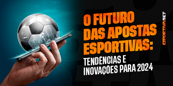 O Futuro das Apostas Esportivas