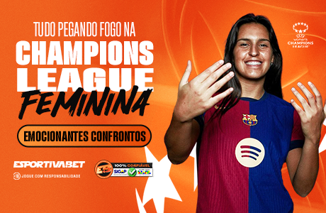 Tudo Pegando Fogo na Champions League Feminina