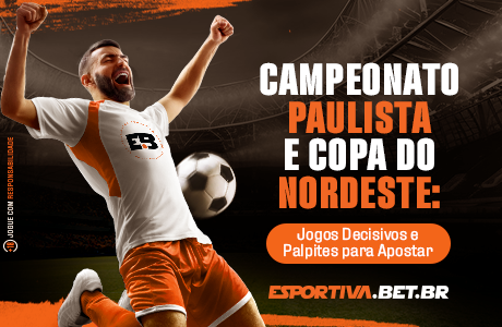 Campeonato Paulista e Copa do Nordeste