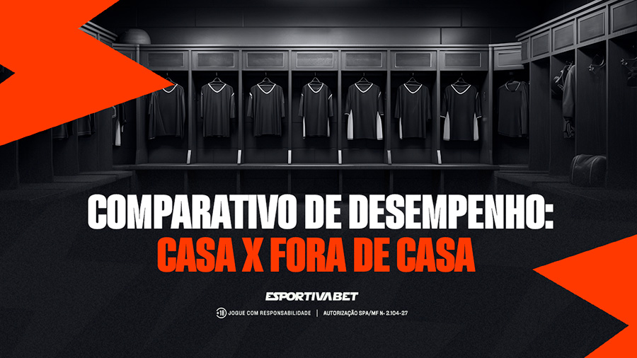 Comparativo de Desempenho: Casa x Fora de Casa