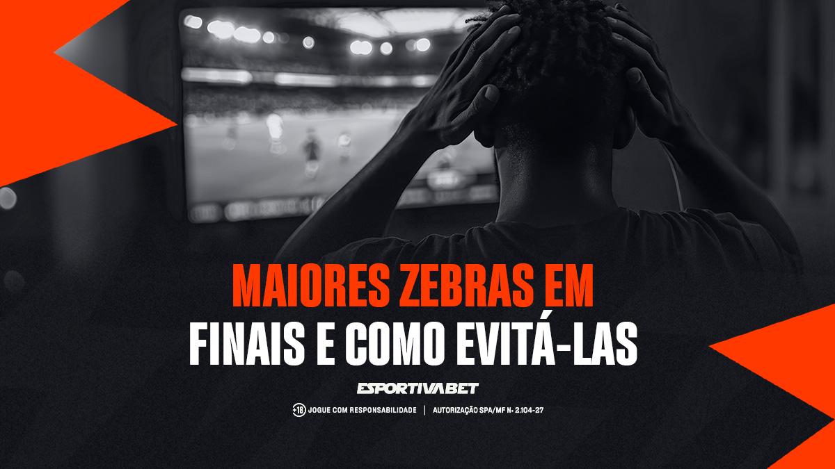 Maiores Zebras em Finais e Como Evitá-las