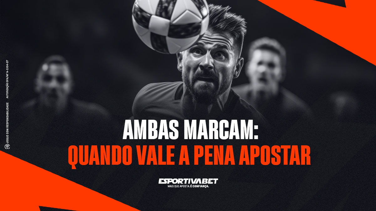 Ambas marcam: quando vale a pena apostar