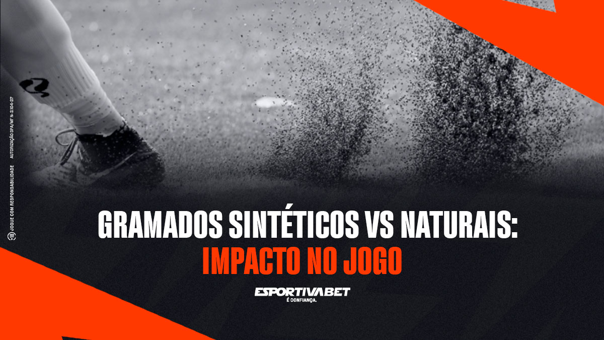 Gramados sintéticos vs naturais: impacto no jogo
