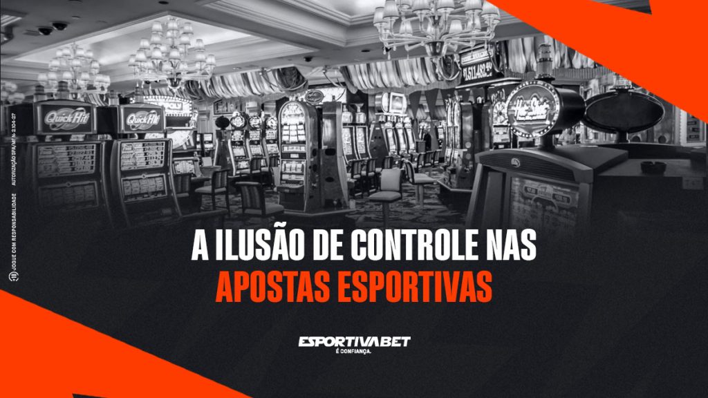 ilusão de controle nas apostas