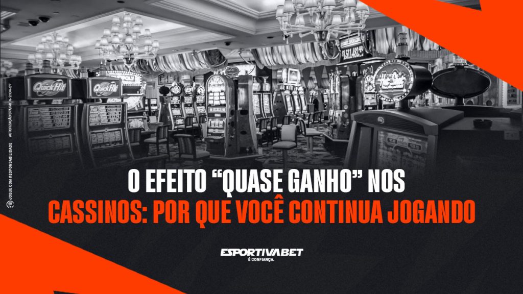 o efeito "quase ganho" nos cassinos