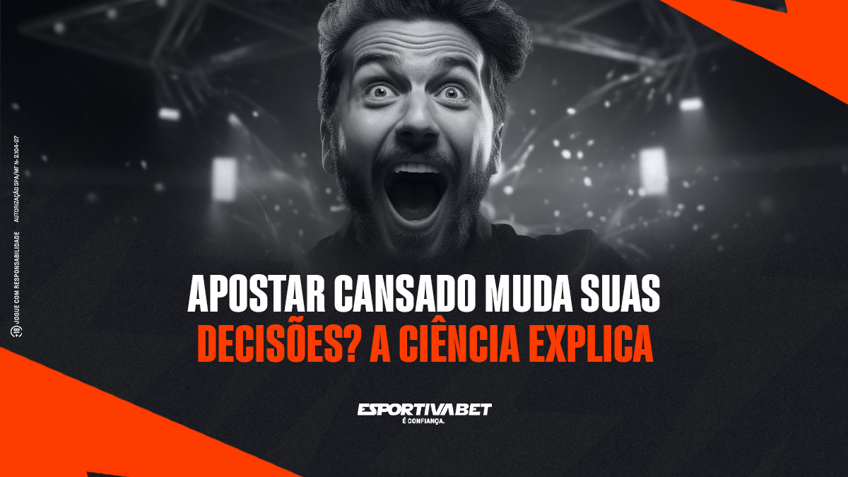Apostar cansado muda suas decisões? A ciência explica