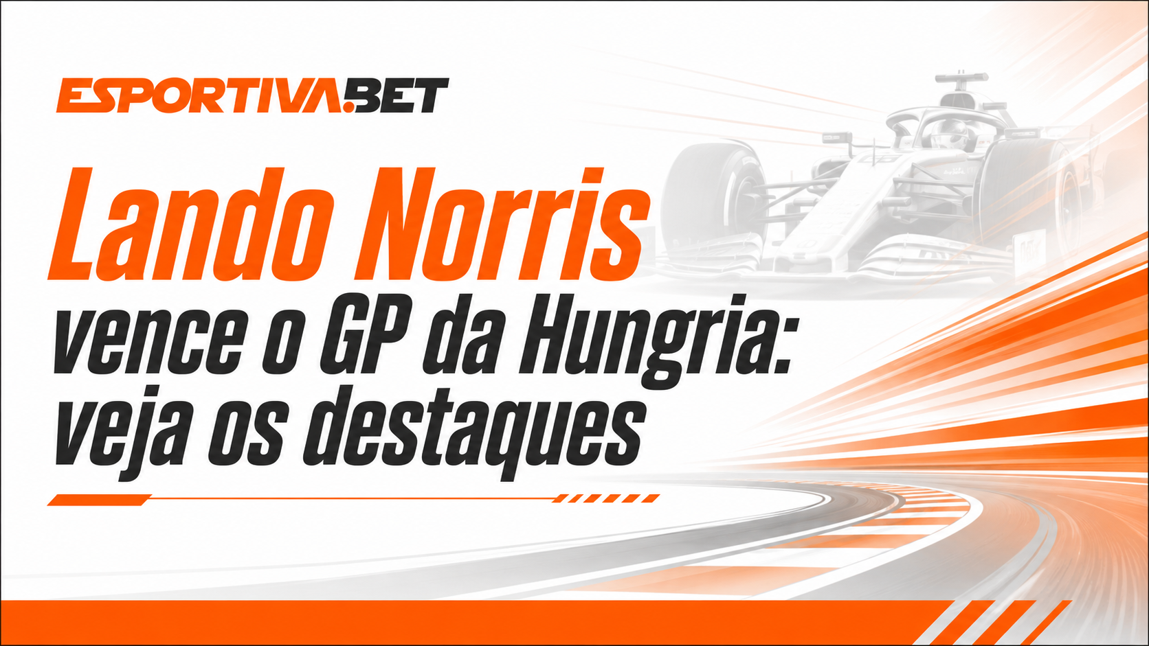 Lando Norris vence o GP da Hungria: veja os destaques