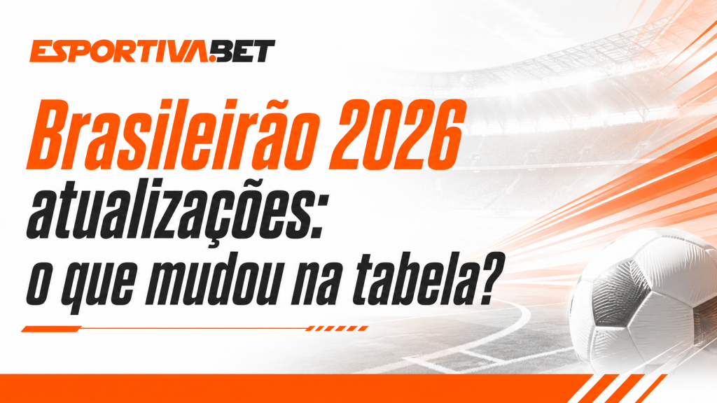 Brasileirão 2026 atualizações: o que mudou na tabela?