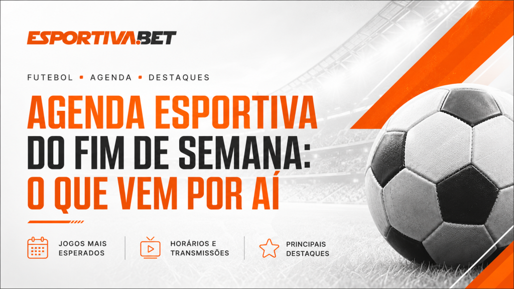Agenda esportiva do fim de semana: o que vem por aí