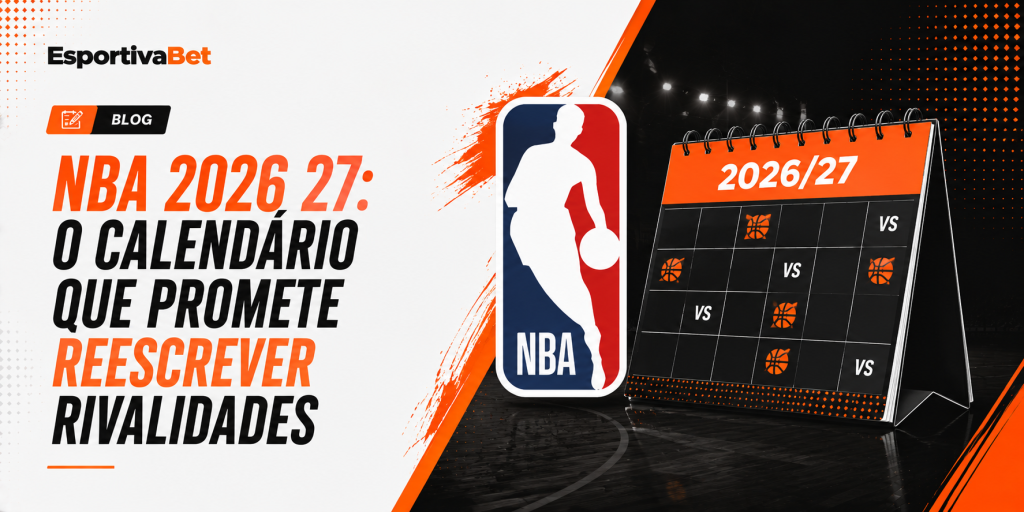 NBA 2026 27: o Calendário que Promete Reescrever Rivalidades