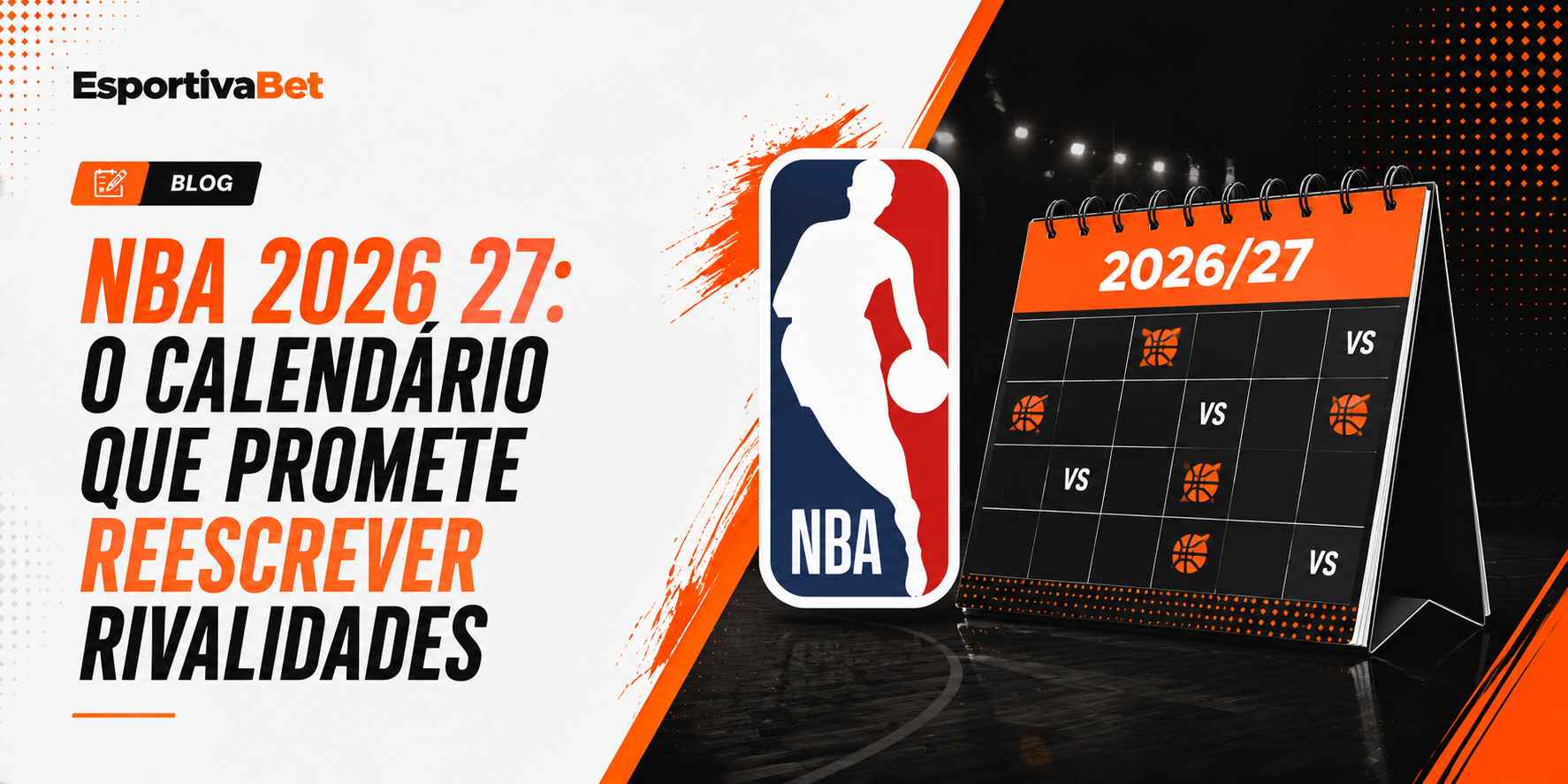 NBA 2026 27: o Calendário que Promete Reescrever Rivalidades