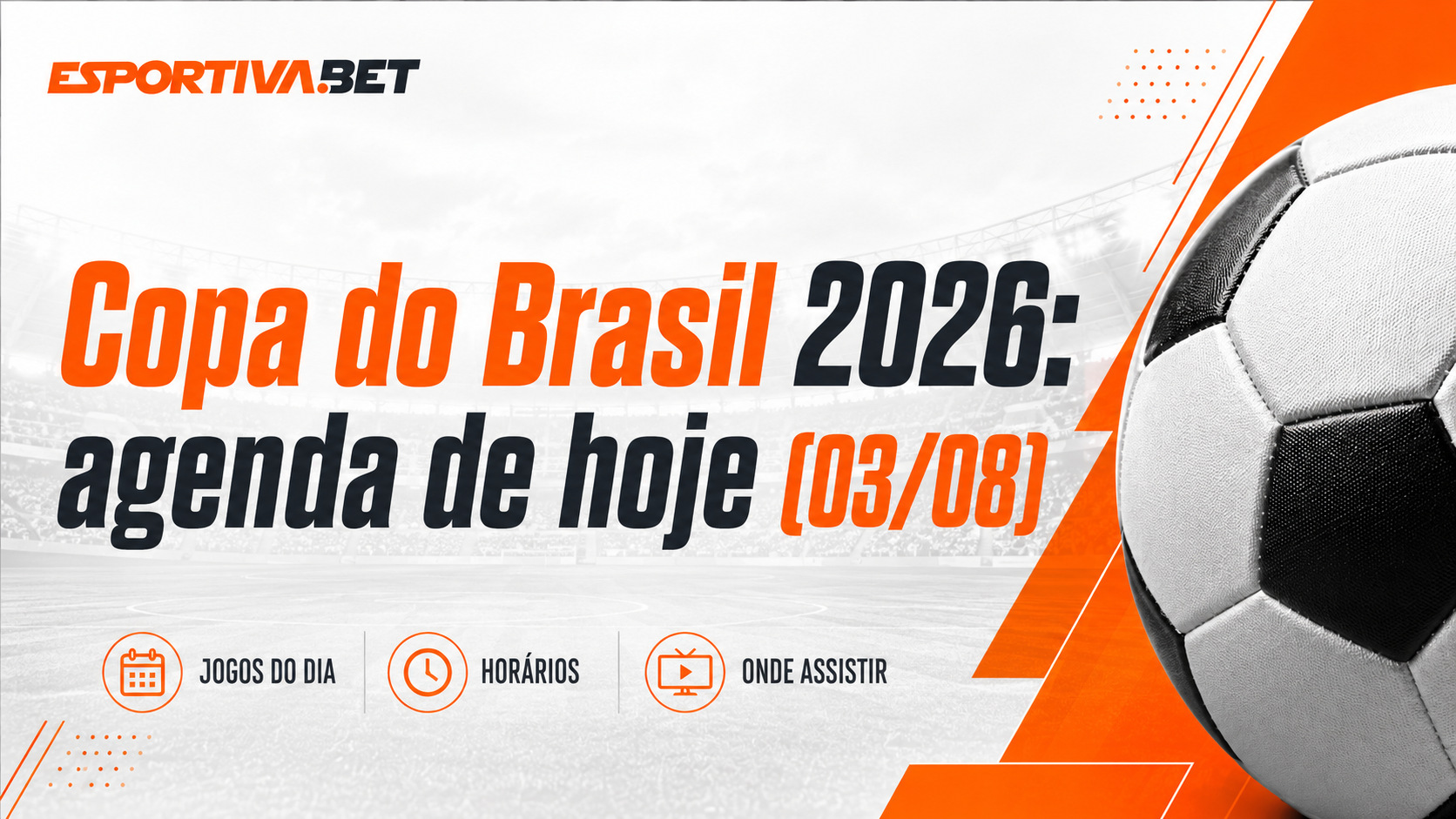 Copa do Brasil 2026: agenda de hoje (03/08)