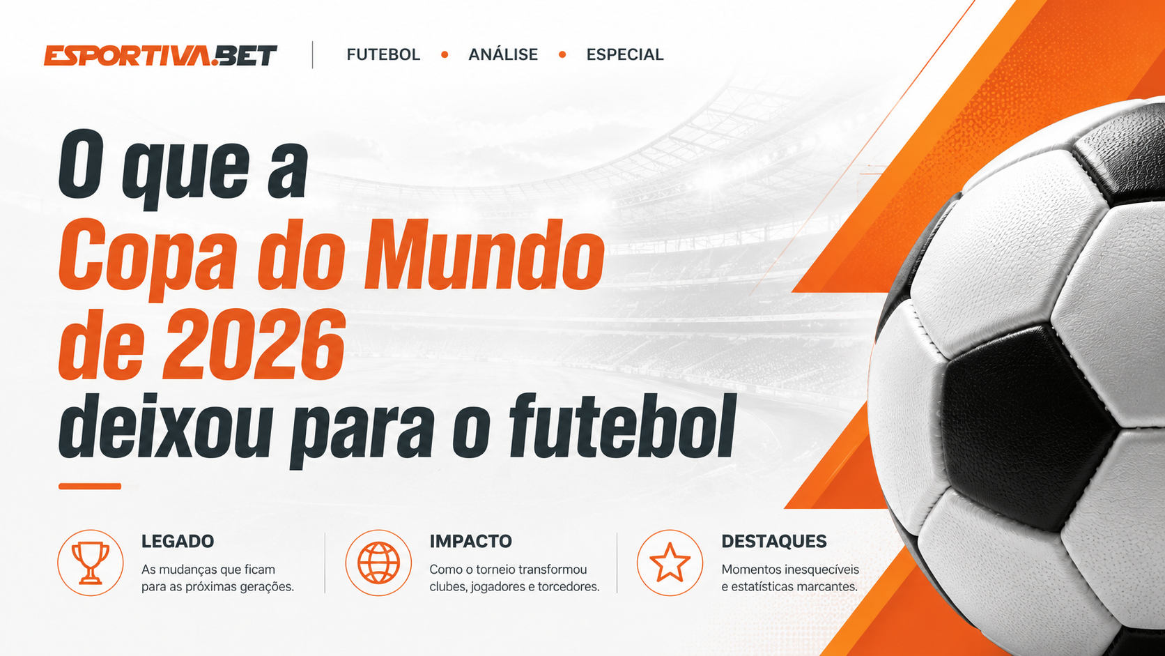 O que a Copa do Mundo de 2026 deixou para o futebol