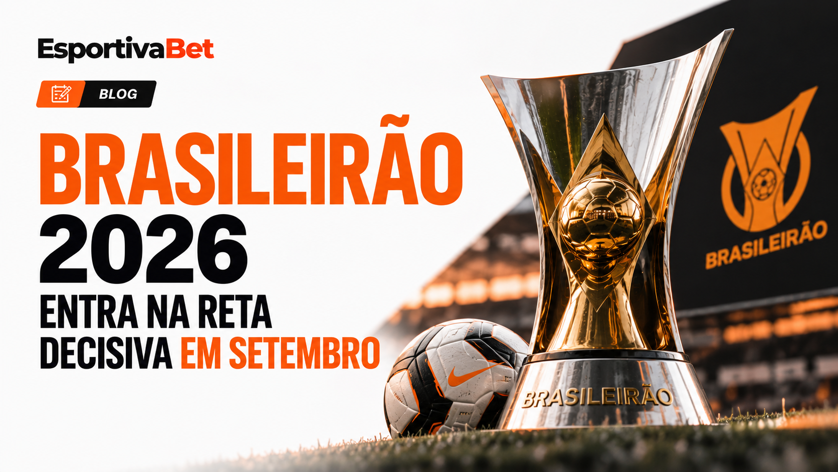 Brasileirão 2026 Entra na Reta Decisiva em Setembro