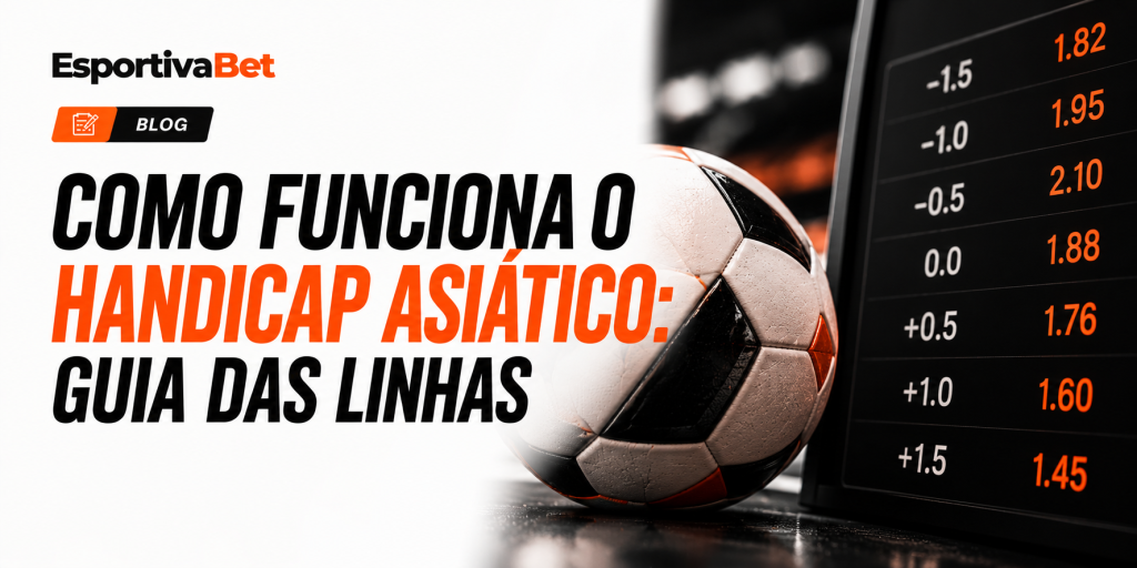 Como Funciona o Handicap Asiático: Guia das Linhas