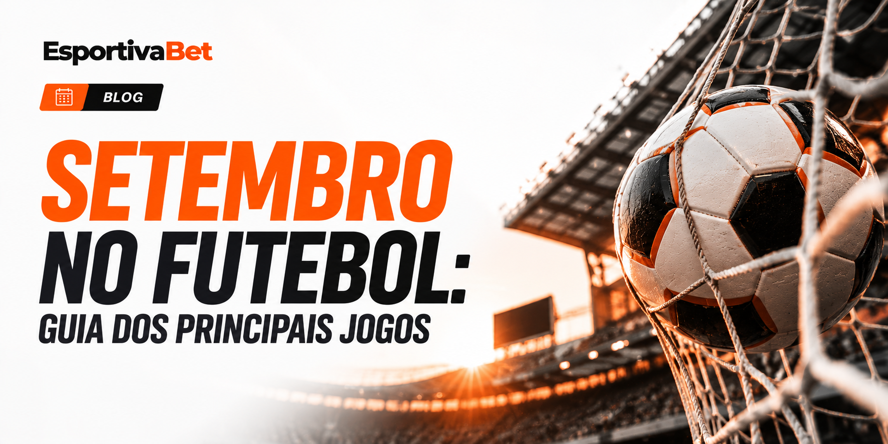 Setembro no Futebol: Guia dos Principais Jogos