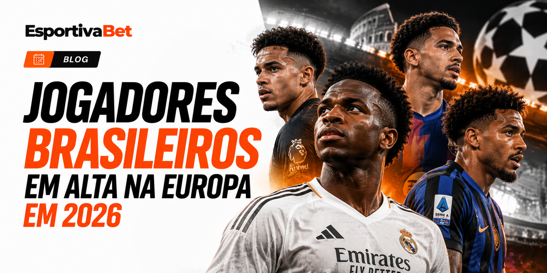 Jogadores Brasileiros em Alta na Europa em 2026