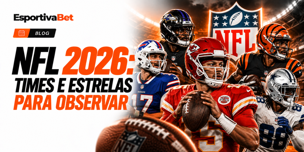 NFL 2026: Times e Estrelas Para Observar