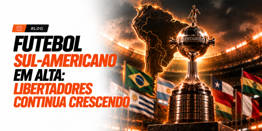 Futebol Sul-Americano em Alta: Libertadores Continua Crescendo