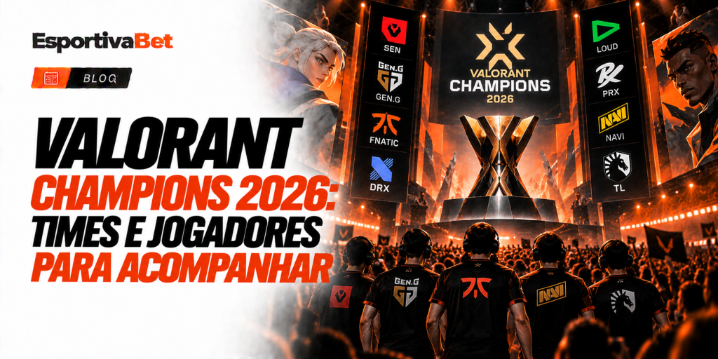 VALORANT Champions 2026: Times e Jogadores