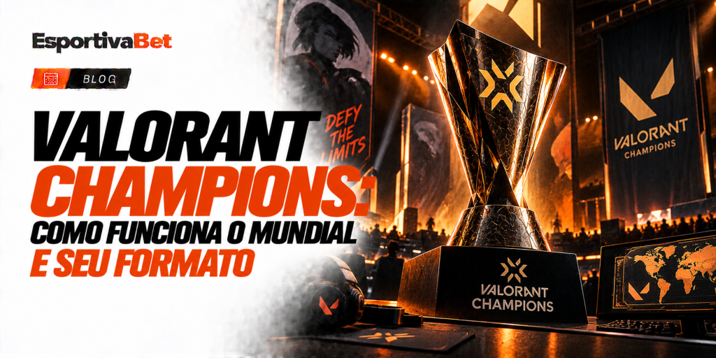 VALORANT Champions: Como Funciona o Mundial e Seu Formato